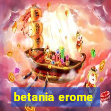 betania erome